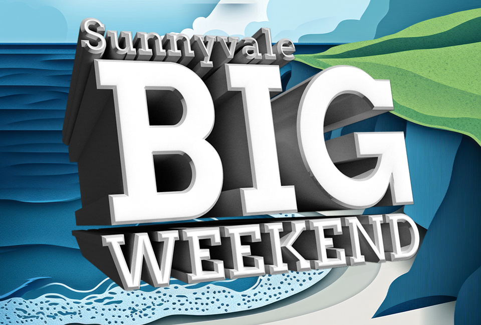 May 2nd, 3rd & 4th is a Sunnyvale BIG WEEKEND!